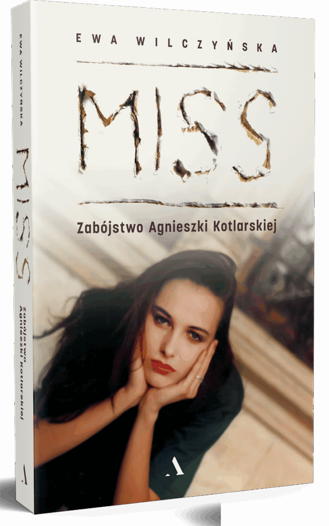 Ewa Wilczyńska MISS Zabójstwo Agnieszki Kotlarskiej